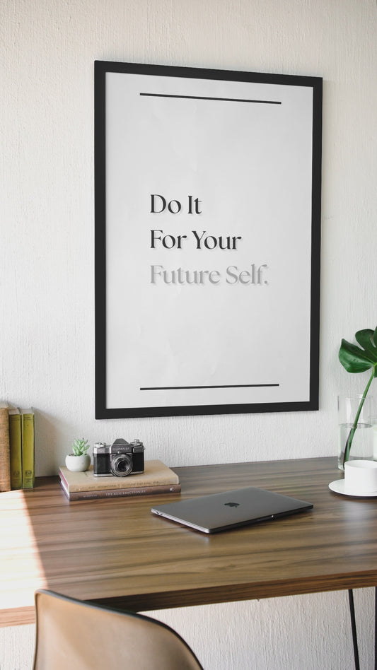 Do It For Your Future Self | Inspirational Quote Print | Motivational Wall Art For Home, Office Or Gym